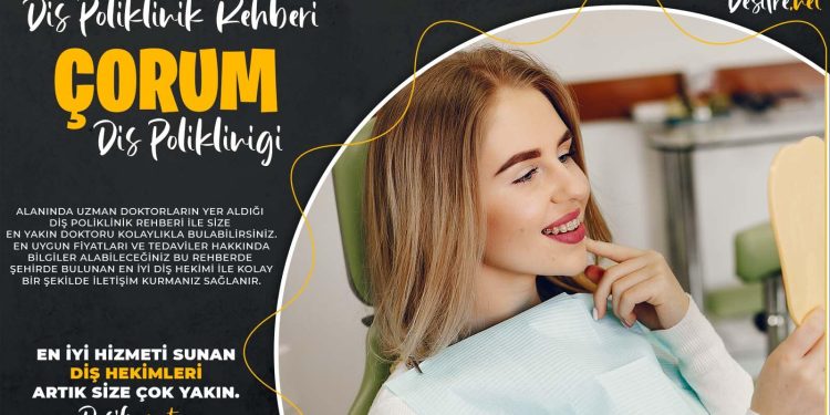 Çorum Diş Kliniği ve Diş Hekimleri Rehberi