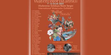 1. Uluslararası Sulu Boya Sergisi  “Bonds / Bağlar” açılıyor…
