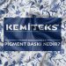 Kemiteks Tekstil ile Pigment Baskı Çözümleri