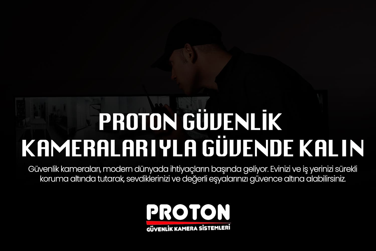 Proton Güvenlik Kamera Sistemleri: Güvenliğiniz İçin Üst Düzey Kalite